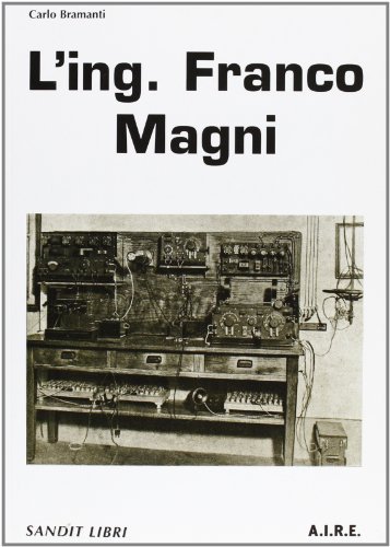 L' Ing. Franco Magni di Carlo Bramanti edito da Sandit Libri