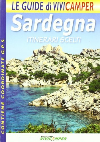 Sardegna di Irene Braccialarghe, Salvatore Braccialarghe edito da Vivicamper