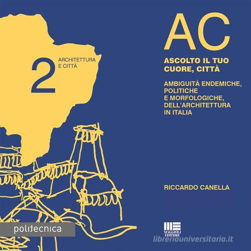 AC. Architettura e città vol.2 di Riccardo Canella edito da Maggioli Editore