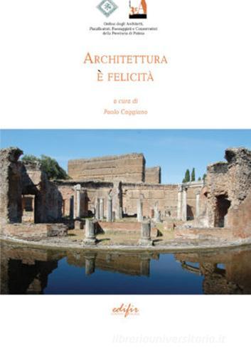 Architettura e felicità. Atti del Convegno 3GA 2019 edito da EDIFIR