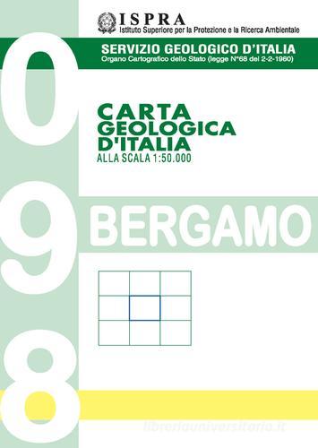 Carta geologica d'Italia. Bergamo edito da ISPRA Serv. Geologico d'Italia