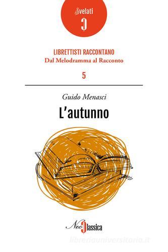 L' autunno di Guido Menasci edito da Neoclassica