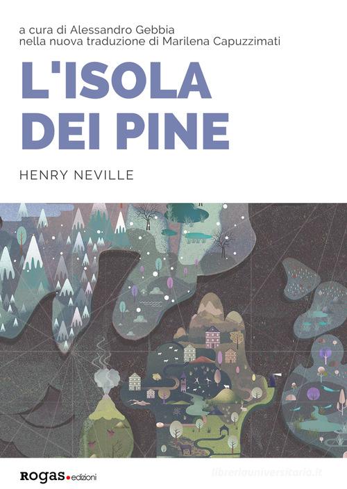 L' isola dei Pine. Ediz. inglese e italiana di Henry Neville edito da Rogas