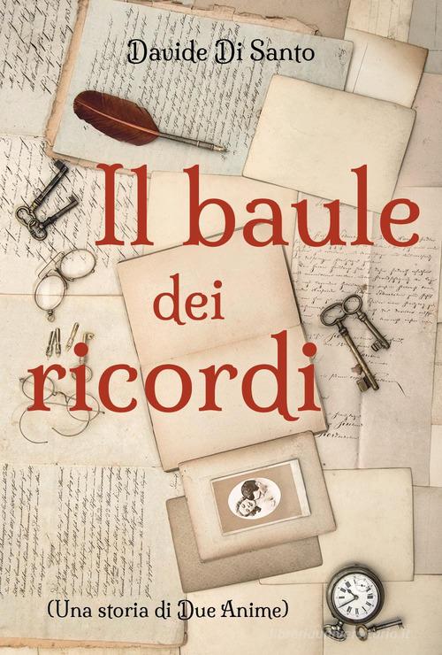 Il baule dei ricordi di Davide Di Santo - 9791222710167 in Narrativa  contemporanea