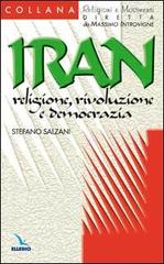 Iran: religione, rivoluzione e democrazia di Stefano Salzani edito da Editrice Elledici