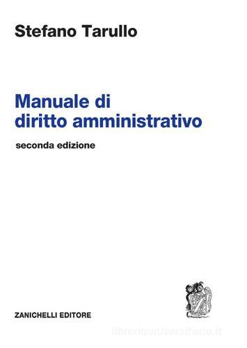 Manuale di diritto amministrativo. Con e-book di Stefano Tarullo edito da Zanichelli