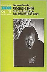 Cinema e follia. Stati di psicopatologia sullo schermo (1948-1982) di Giancarlo Grossini edito da edizioni Dedalo
