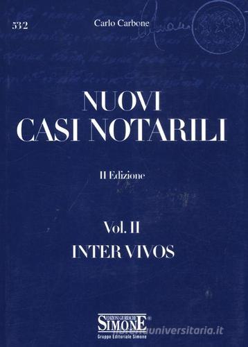 Nuovi casi notarili vol.2 di Carlo Carbone edito da Edizioni Giuridiche Simone