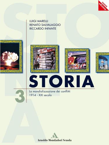 Storia. Per le Scuole superiori vol.3 di Luigi Marelli, Renato Salvalaggio, R. Infante edito da Mondadori Scuola