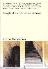 Luoghi della letteratura italiana edito da Mondadori Bruno