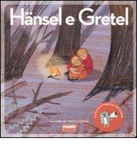 Hänsel e Gretel. Ediz. illustrata. Con CD Audio di Jacob Grimm, Wilhelm Grimm, Paola Parazzoli edito da Fabbri