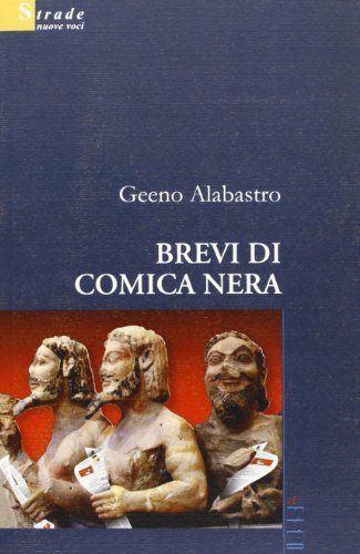 Brevi di comica nera di Geeno Alabastro edito da Gruppo Albatros Il Filo