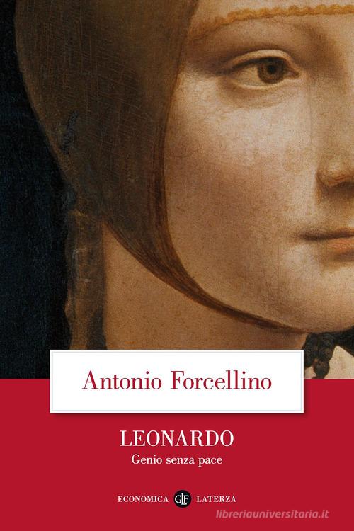Leonardo. Genio senza pace di Antonio Forcellino edito da Laterza