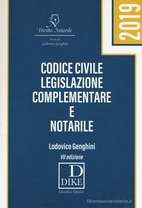 Codice civile, legislazione complementare e notarile di Lodovico Genghini edito da Dike Giuridica Editrice