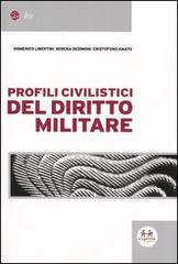 Profili civilistici del diritto militare di Domenico Libertini, Serena Desimoni, Cristoforo Amato edito da Experta