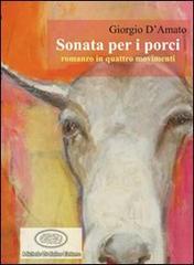 Sonata per i porci di Giorgio D'Amato edito da Di Salvo