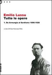 Emilio Lussu. Tutte le opere vol.1 di Emilio Lussu edito da Aìsara