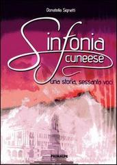 Sinfonia cuneese. Una storia sessanta voci di Donatella Signetti edito da Ass. Primalpe Costanzo Martini