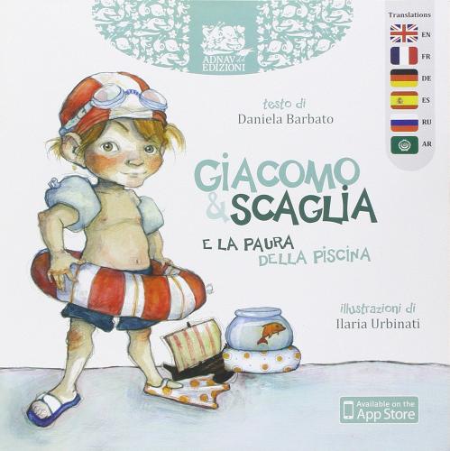 Giacomo e Scaglia e la paura della piscina. Ediz multilingue. Ediz. multilingue di Daniela Barbato edito da Adnav Edizioni