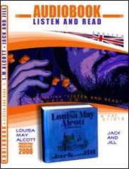 Jack and Jill. Ediz. inglese. Audiolibro. CD Audio. Con CD-ROM di Louisa May Alcott edito da ABC (Rovereto)