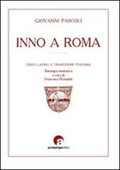 Inno a Roma. Testo latino a fronte di Giovanni Pascoli edito da Archetipo Libri