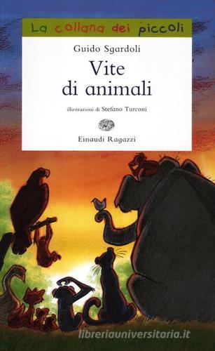 Vite di animali di Guido Sgardoli edito da Einaudi Ragazzi