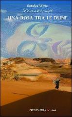 Una rosa tra le dune. L'anima di un angelo di Rosalya Alfano edito da Gambini Editore