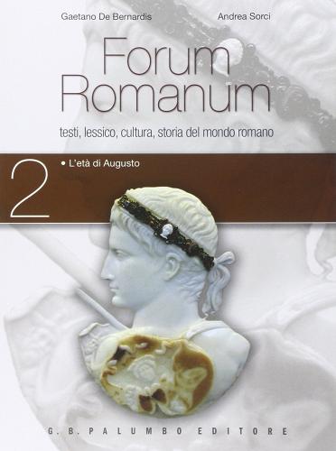 Forum romanum. Per i Licei. Con e-book. Con espansione online vol.2 di Gaetano De Bernardis, Andrea Sorci edito da Palumbo