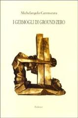 I germogli di Ground Zero di Michelangelo Cammarata edito da Federico