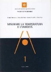Misurare la temperatura e l'umidità 1 di Giorgio Buonanno, Marco Dell'Isola, Andrea Frattolillo edito da Università di Cassino