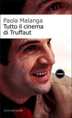Tutto il cinema di Truffaut di Paola Malanga edito da Dalai Editore
