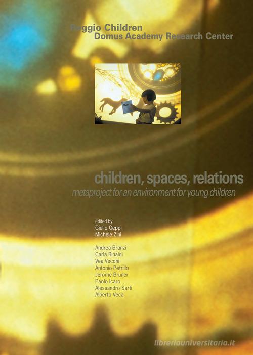 Children, spaces, relations. Metaproject for an environment for young children edito da Reggio Children