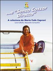 ... E «senza cozzar dirocco». A colazione da Maria Fede Caproni di Lucia Collarile, Alessandro Cornacchini edito da Rivista Aeronautica