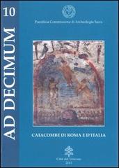 La catacomba ad decimum della Via Latina di Paolo Dalmiglio edito da Pontificia Comm. Arch. Sacra