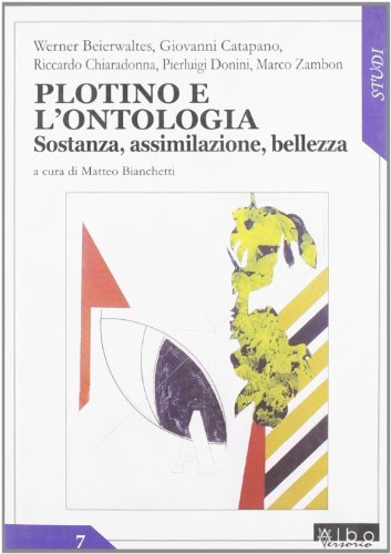 Plotino e l'ontologia. Sostanza, assimilazione, bellezza edito da AlboVersorio