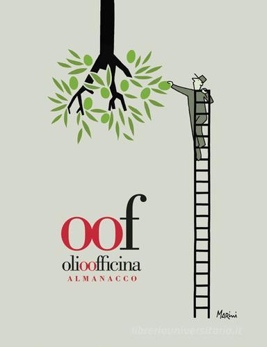 Olio officina almanacco 2016 edito da Olio Officina