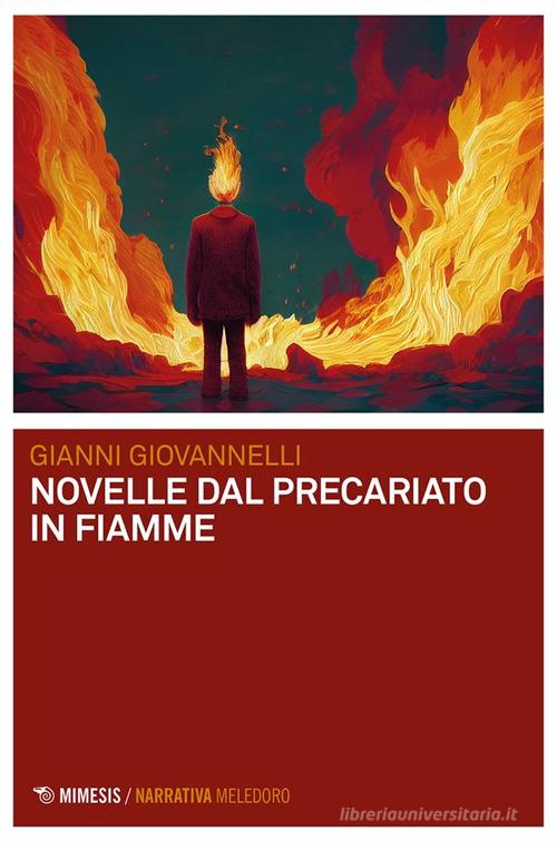 Libro Novelle dal precariato in fiamme di Gianni Giovannelli Meledoro di Mimesis