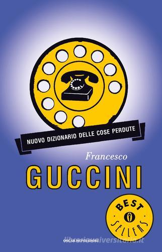 Nuovo dizionario delle cose perdute di Francesco Guccini edito da Mondadori