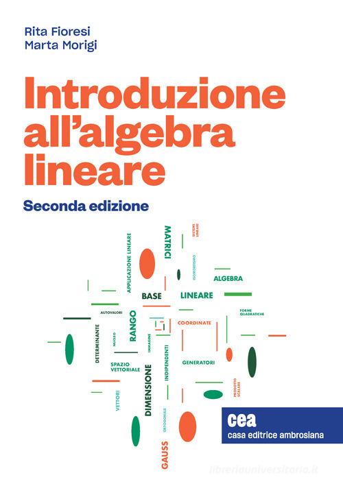Introduzione all'algebra lineare. Con e-book di Rita Fioresi, Marta Morigi edito da CEA
