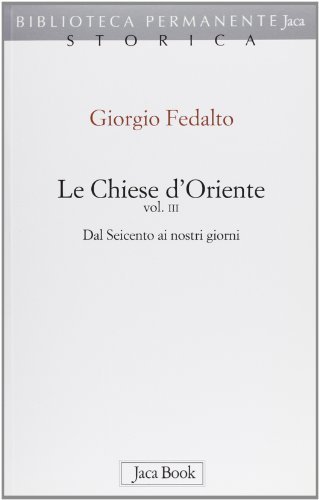 Le chiese d'Oriente vol.3 di Giorgio Fedalto edito da Jaca Book