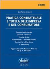 Pratica contrattuale e tutela dell'impresa e del consumatore di Gianfranco Visconti edito da Buffetti