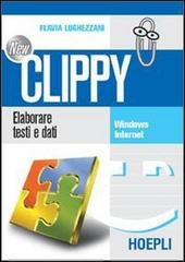 New Clippy. Windows-Internet. Per gli Ist. Professionali per i servizi commerciali di Flavia Lughezzani edito da Hoepli
