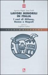 Lavori minorili in Italia. I casi di Milano, Roma e Napoli di Agostino Megale, Anna Teselli edito da Futura