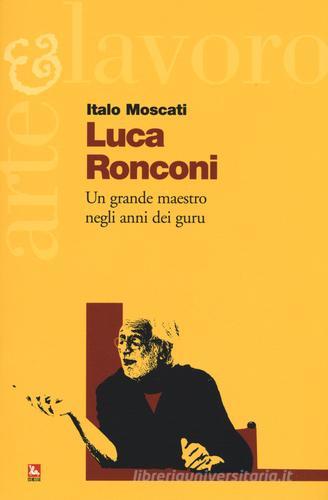 Luca Ronconi. Un grande maestro negli anni dei guru di Italo Moscati edito da Futura