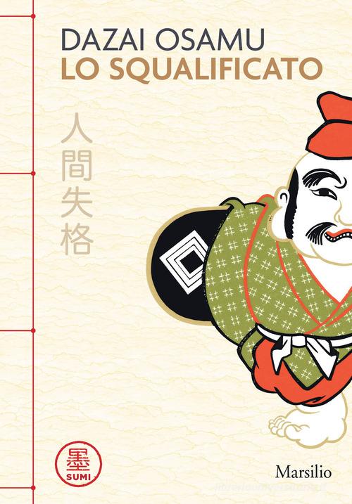 Libro Lo squalificato di Osamu Dazai Sumi di Marsilio