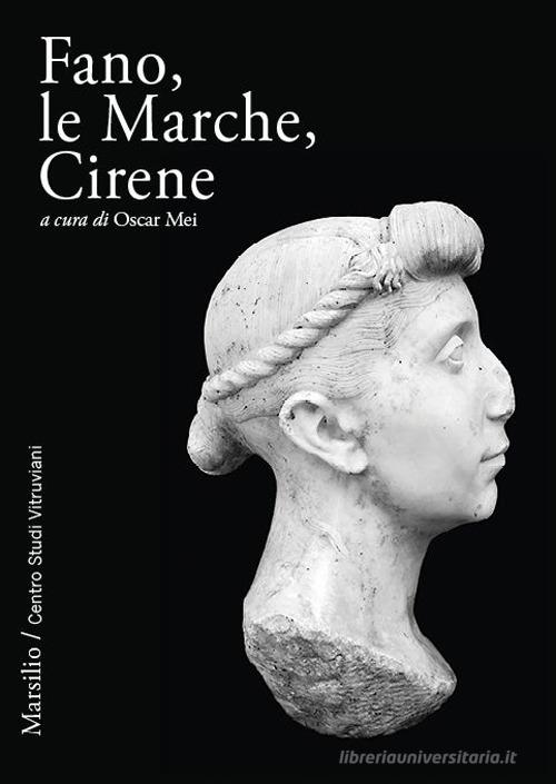 Fano, le Marche, Cirene edito da Marsilio