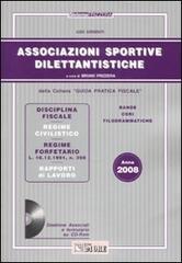 Associazioni sportive dilettantistiche 2008. Con CD-ROM di Ugo Grisenti edito da Il Sole 24 Ore