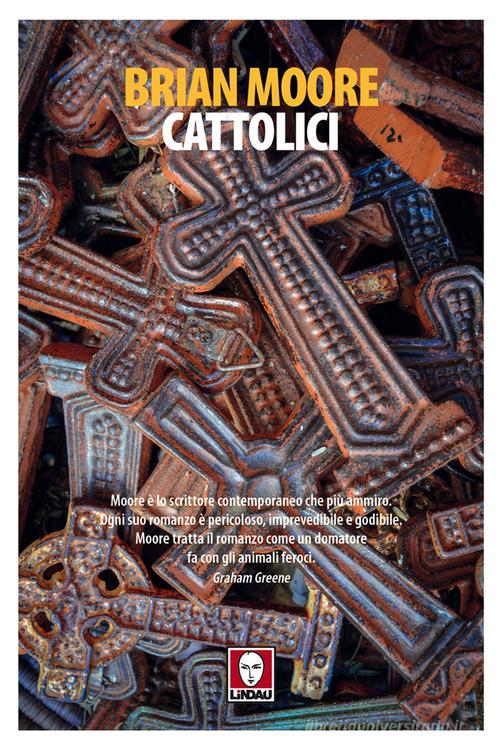 Cattolici. Nuova ediz. di Brian Moore edito da Lindau