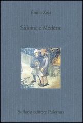 Sidoine e Médéric di Émile Zola edito da Sellerio Editore Palermo
