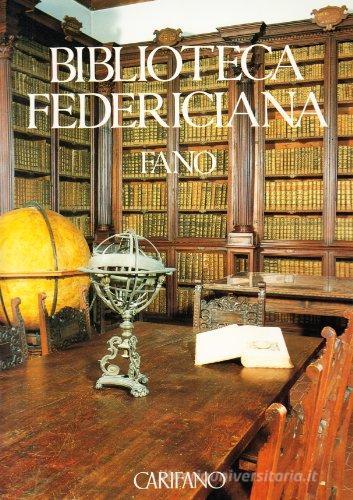 Biblioteca Federiciana (Fano) edito da Nardini